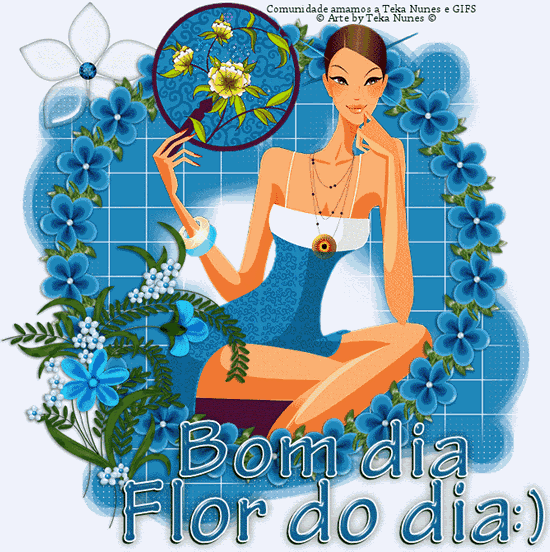 Bom dia, Flor do dia. :)