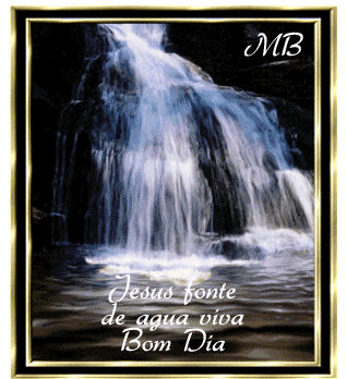 Jesus fonte de água vida. Bom dia.