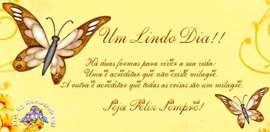 Um lindo dia. Há duas formas para viver a sua vida: Uma é...