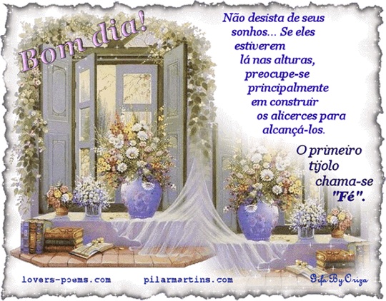 Bom dia! Não desista de seus sonhos, Se eles estiverem lá nas...