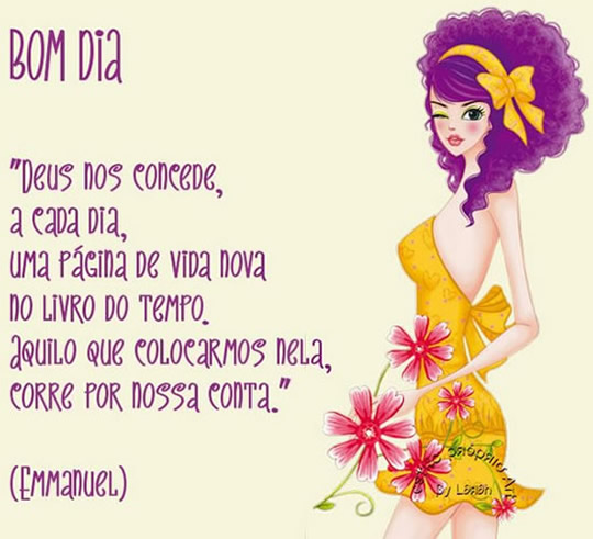 Bom Dia! "Deus nos concede, a cada dia, uma página de vida nova...