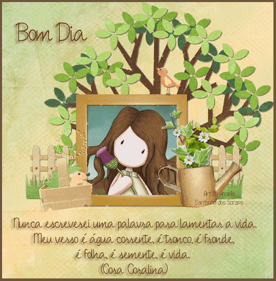 Bom dia. "Nunca escreverei uma palavra para lamentar a vida. Meu verso...