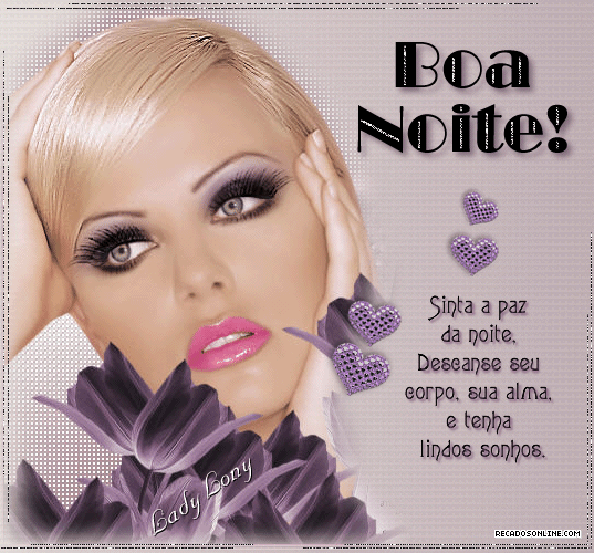 Boa Noite! Sinta a paz da noite. Descanse seu corpo, sua alma e tenha lindos...