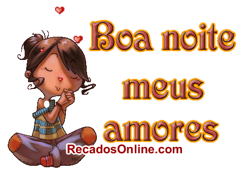 Boa noite meus amores