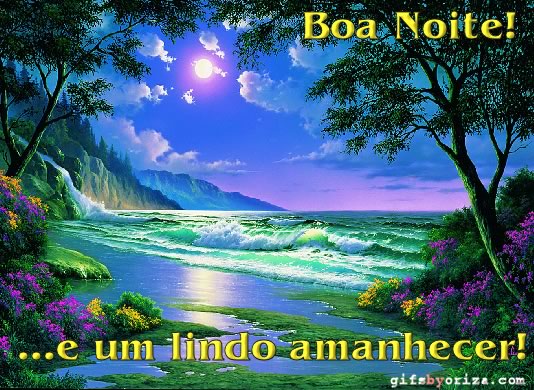 Boa Noite! ...e um lindo amanhecer!