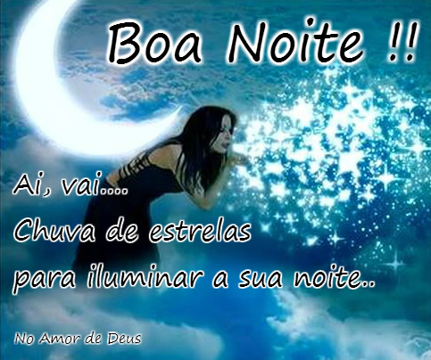 Boa Noite!! Aí vai... Chuva de estrelas para iluminar sua noite.