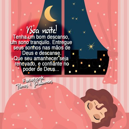 Boa noite! Tenha um bom descanso, um sono tranquilo. Entregue seus sonhos...