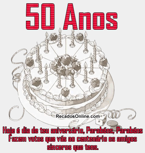 50 anos Hoje é dia de teu aniversário, Parabéns...