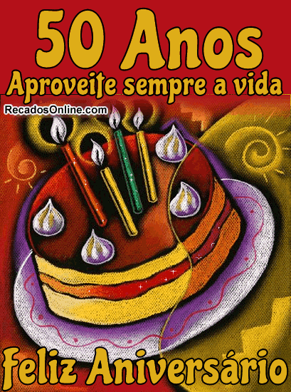 50 anos Aproveite sempre a vida Feliz aniversário.