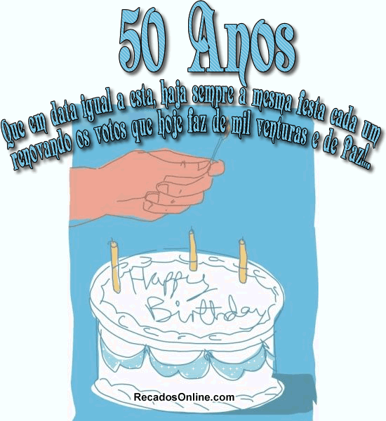 50 anos Que em data igual a esta, haja sempre a mesma festa cada um...