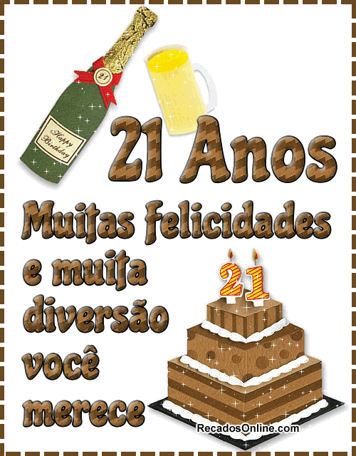 21 anos: Muitas felicidades e muita diversão você merece