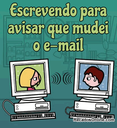 Escrevendo para avisar que mudei o e-mail