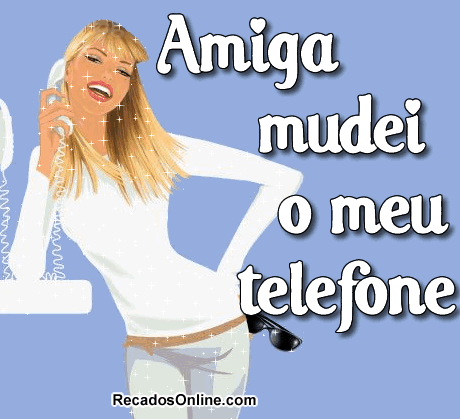 Amiga mudei o meu telefone