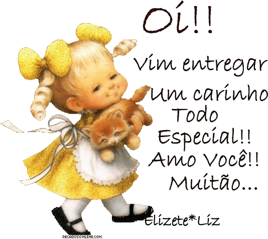 Oi!! Vim entregar um carinho todo especial!! Amo você!! Muitão...