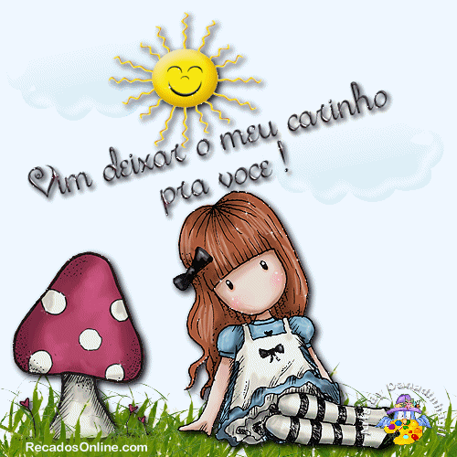 Vim deixar o meu carinho pra você!