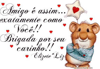 Amigo é assim... exatamente como Você!! Brigada por seu...