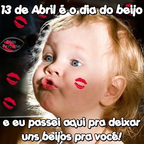 13 de Abril é o Dia do Beijo e eu passei aqui pra deixar uns beijos...