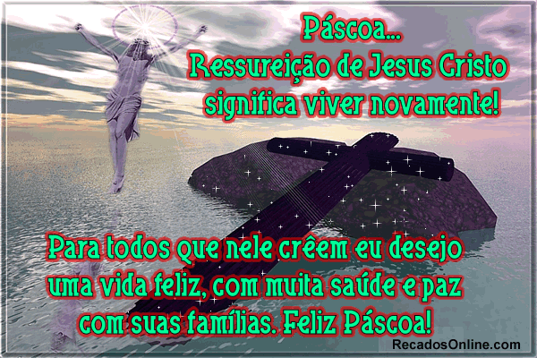 Páscoa Ressurreição de Jesus Cristo significa viver...