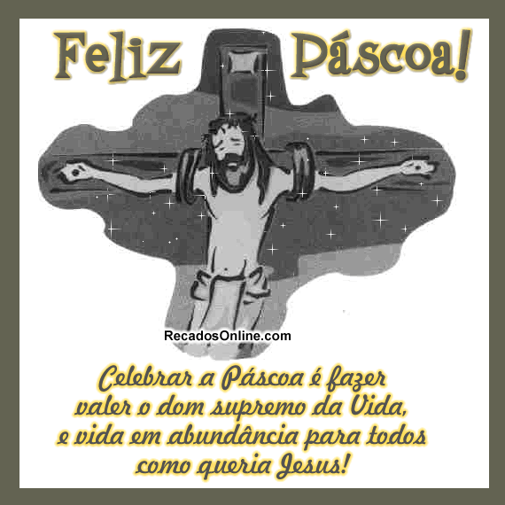 Feliz Páscoa! Celebrar a Páscoa é fazer valer o dom...