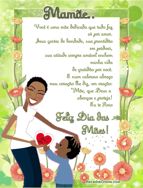 Mamãe... Você é uma mãe dedicada que tudo faz...