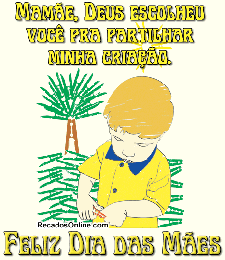 Mamãe, Deus escolheu você pra partilhar minha...