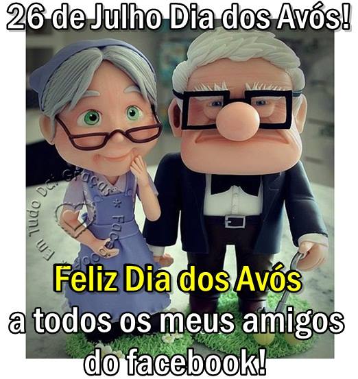 26 de Julho - Dia dos Avós! Feliz Dia dos Avós a todos os meus...