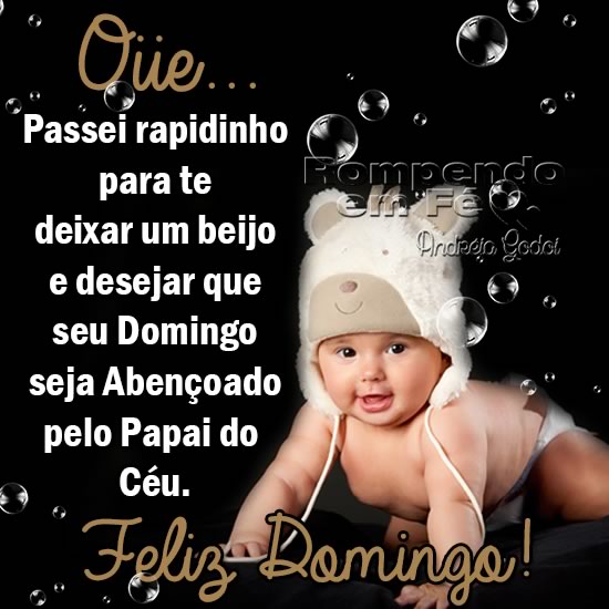 Oie... Passei rapidinho para te deixar um beijo e desejar que seu Domingo...