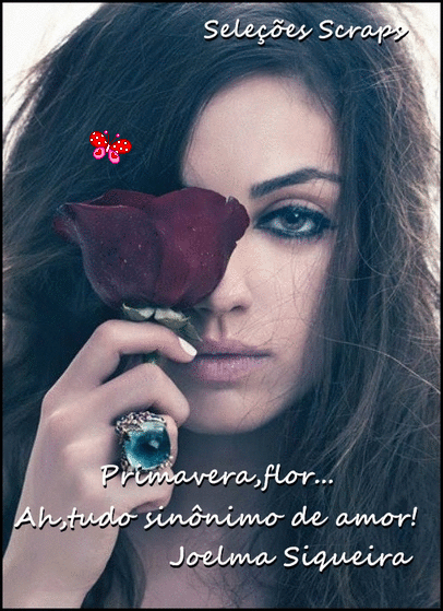 Primavera, flor... Ah, tudo sinônimo de amor! Joelma Siqueira