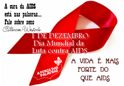 A cura da AIDS está nas palavras... Fale sobre sexo. 1 de Dezembro...