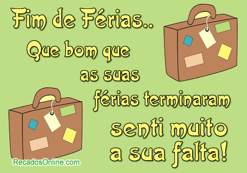 Fim de Férias... Que com que as suas férias terminaram. Senti...