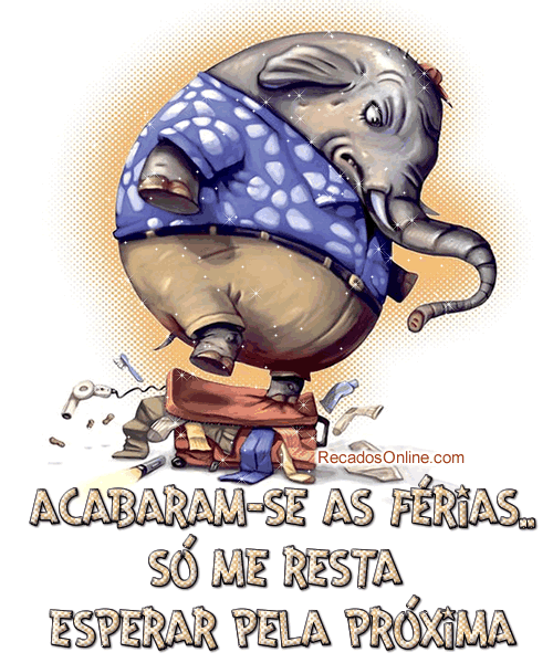 Acabaram-se as férias... Só me resta esperar pela próxima.