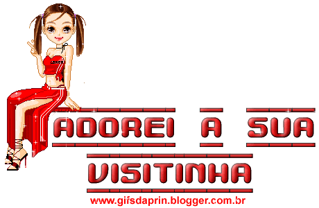 Adorei a sua visitinha.