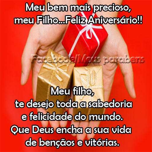Meu bem mais precioso, meu Filho...Feliz Aniversário!! Meu filho, te...