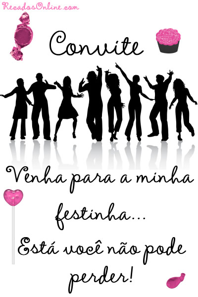 Convite Venha para a minha festinha... Esta você não pode perder!