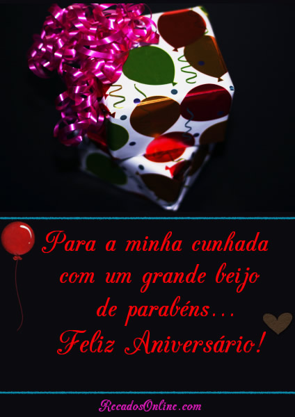 Para a minha cunhada com um grande beijo de parabéns. Feliz...