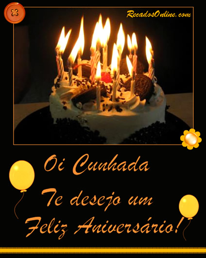 Oi cunhada te desejo um feliz aniversário!