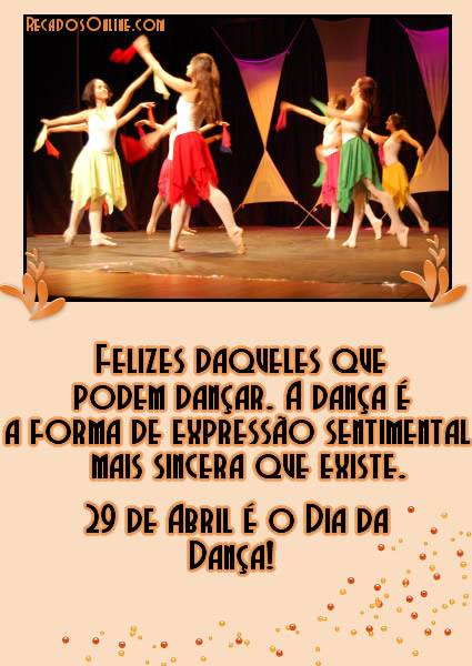 Felizes daqueles que podem dançar. A dança é a forma de...