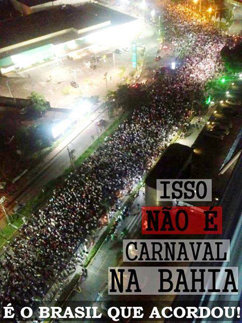 Isso não é Carnaval na Bahia! É o Brasil que acordou.