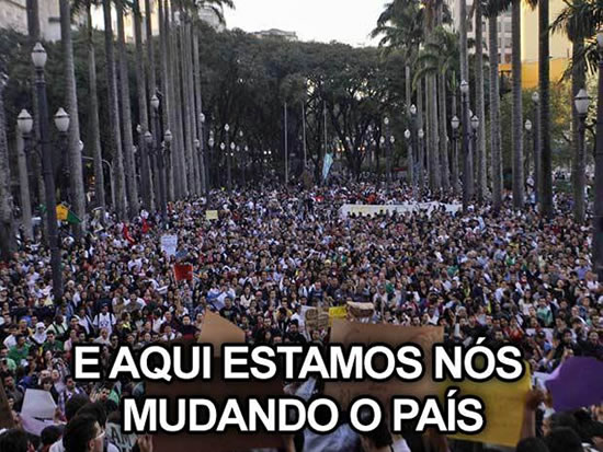 A aqui estamos nós mudando o País...