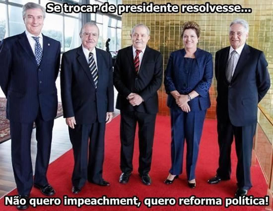 Se trocar de presidente resolvesse... Não quero impeachment, quero...