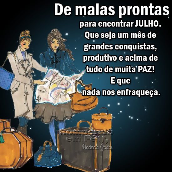 De malas prontas para encontrar Julho. Que seja um mês de grandes...