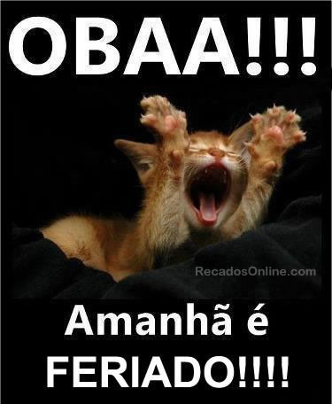 Obaa!!! Amanhã é Feriado!!!!