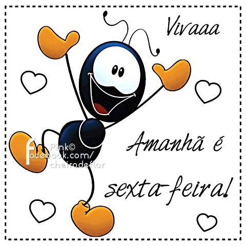 Viva amanhã é sexta-feira!