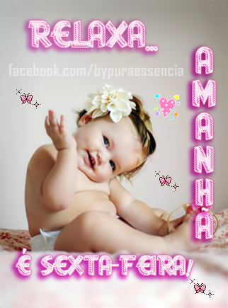 Relaxa amanhã é sexta-feira!