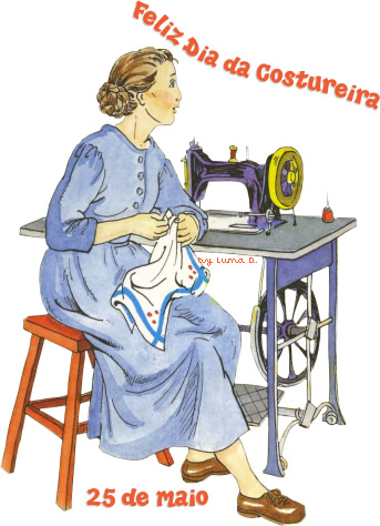 25 de Maio - Feliz Dia da Costureira