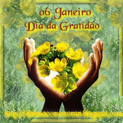 06 de Janeiro Dia da Gratidão.