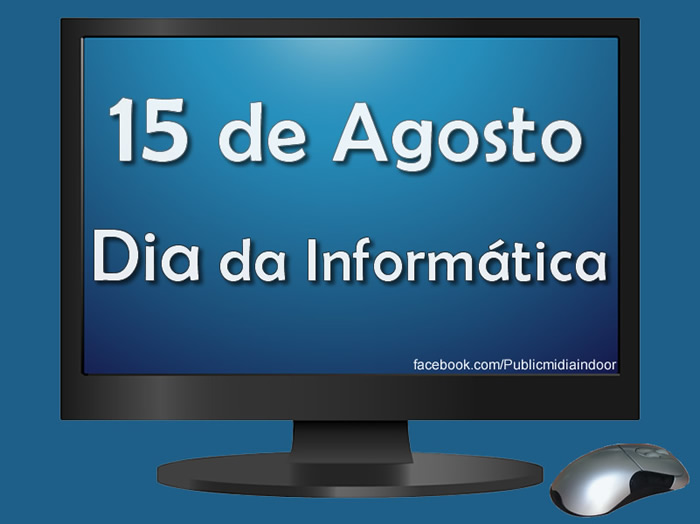 15 de Agosto - Dia da Informática