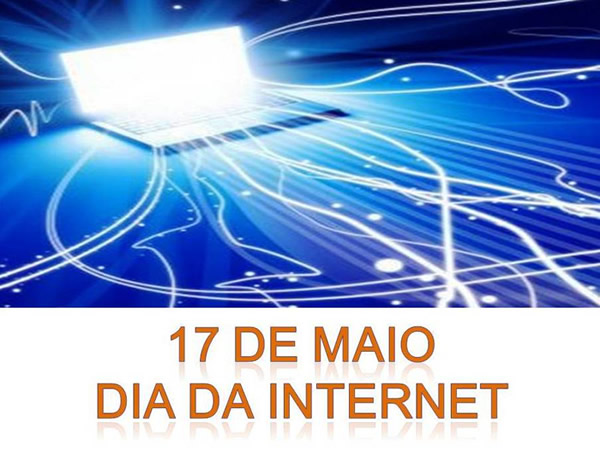 17 de Maio Dia da Internet.