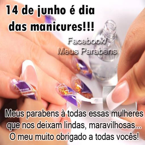14 de Junho é Dia das Manicures! Meus parabéns a todas essas...