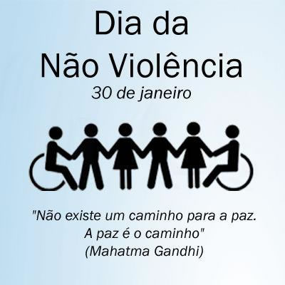 30 de Janeiro - Dia da Não Violência Não existe um...